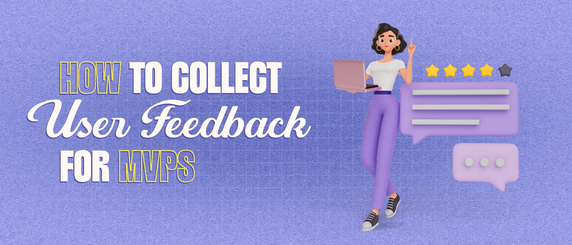How to Collect User Feedback for MVP: 7 Effective Methods Hero