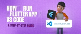 How to Run a Flutter App in VS Code: Step-by-Step Guide
