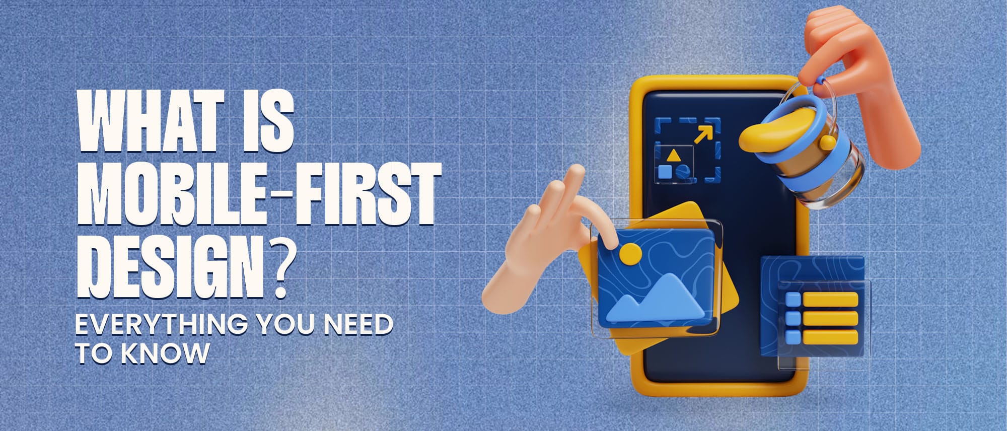What is Mobile-First Design? Everything You Need To Know Hero