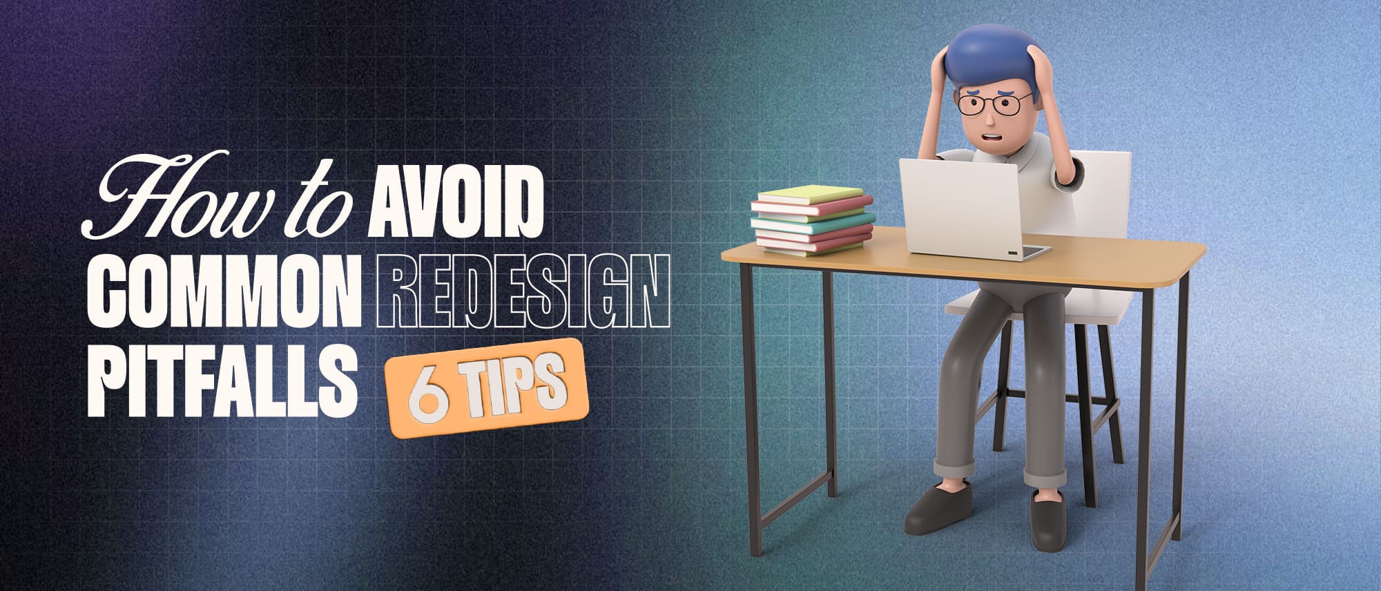 How to Avoid Common Redesign Pitfalls (6 Tips) Hero