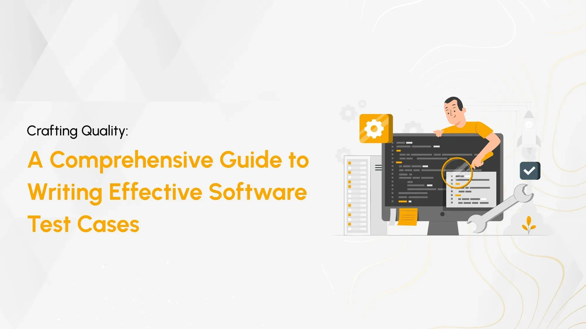 A Comprehensive Guide to Writing Effective Software Test Cases Hero