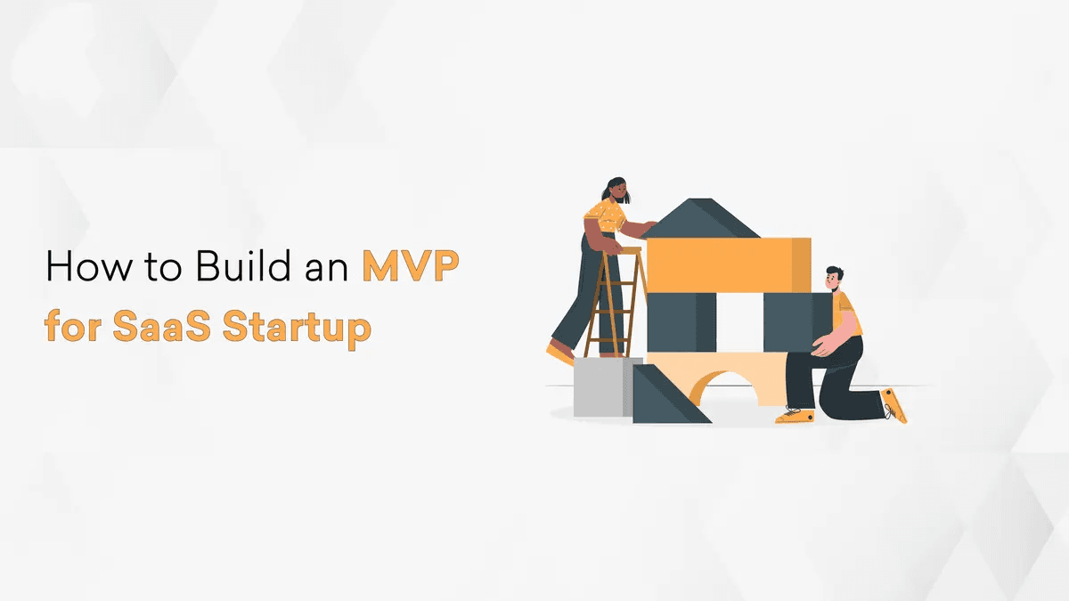 How to Build an MVP for SaaS Startup Cover