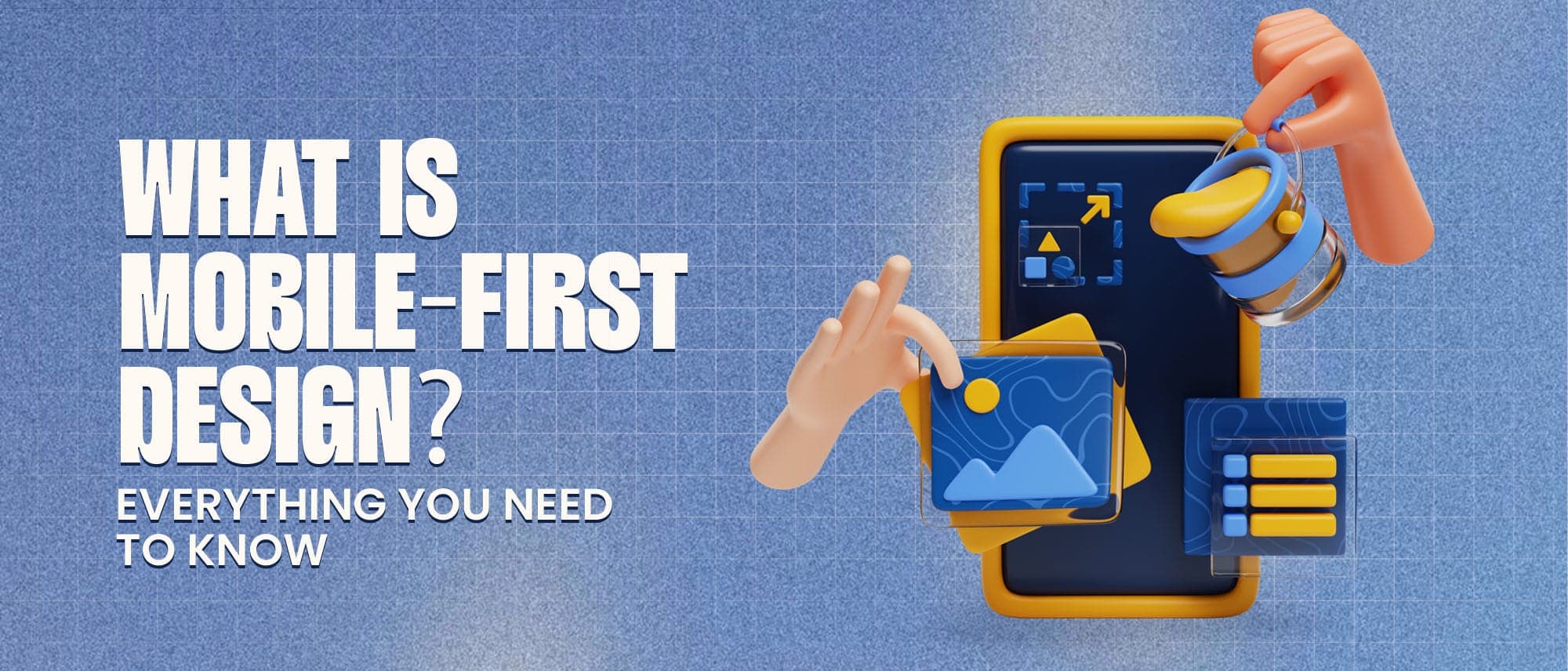 What is Mobile-First Design? Everything You Need To Know Cover