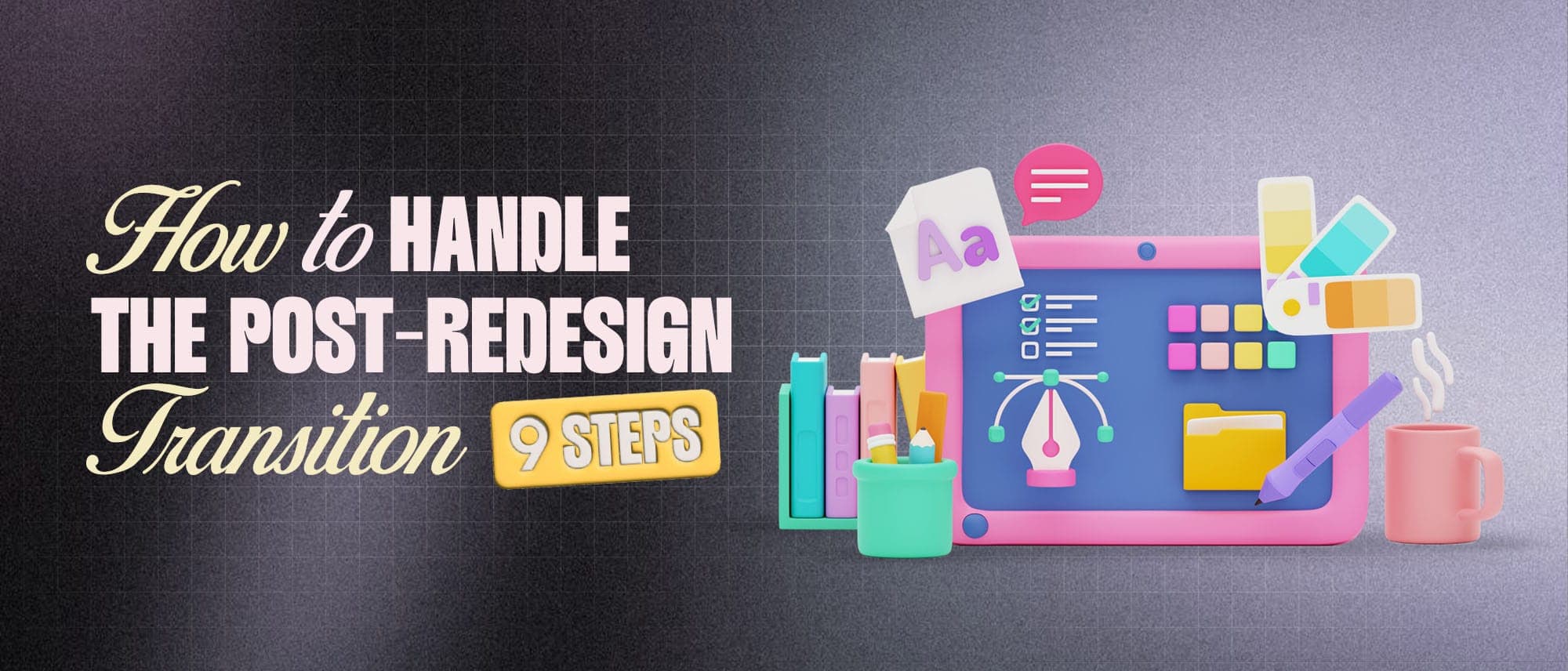 How to Handle the Post-Redesign Transition in 9 Steps? Cover