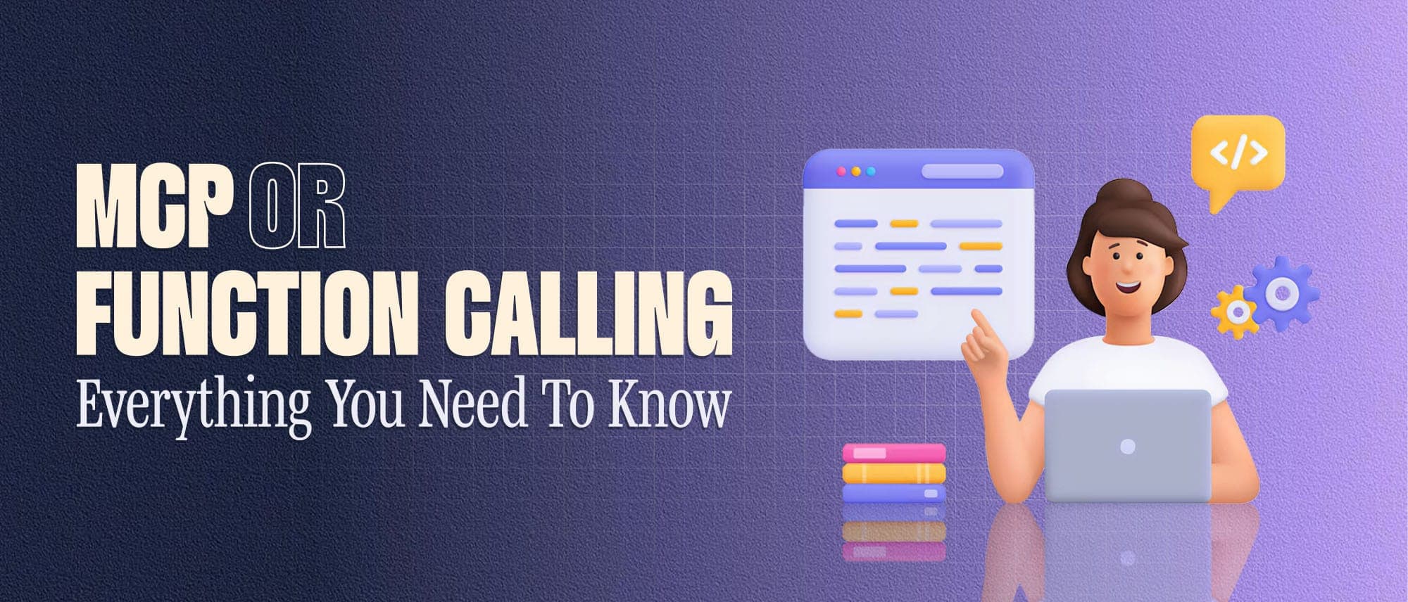 MCP or Function Calling: Everything You Need To Know Cover