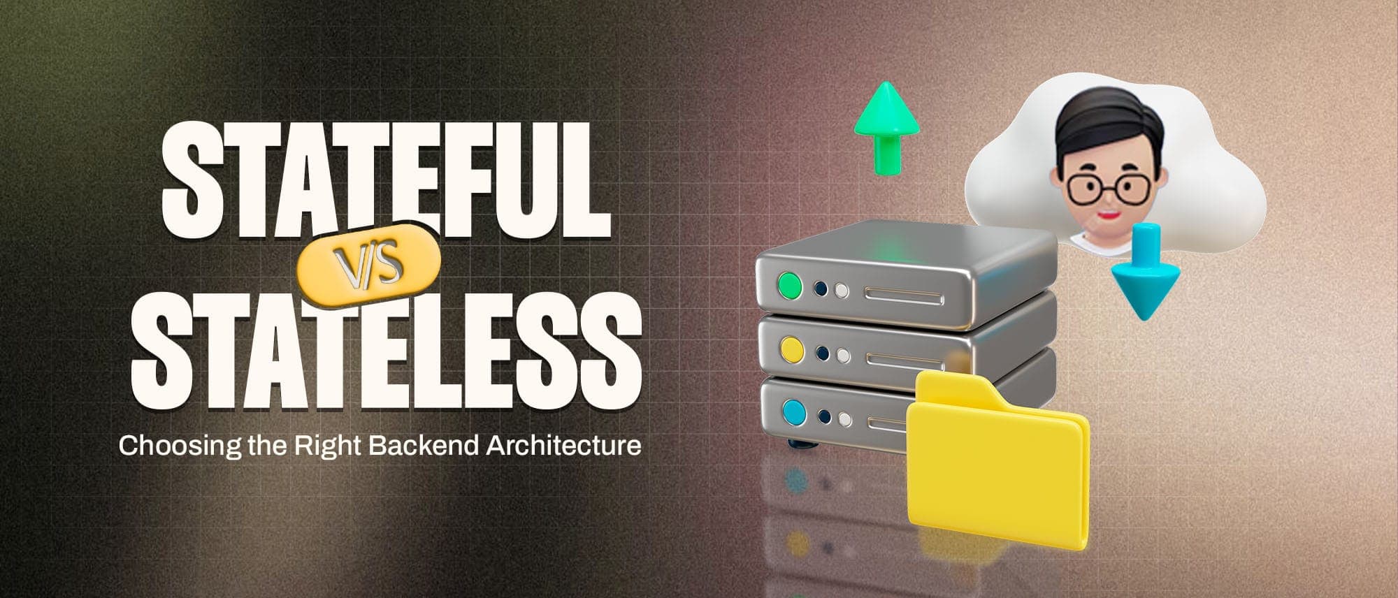 Stateful vs Stateless: Choosing the Right Backend Architecture Cover