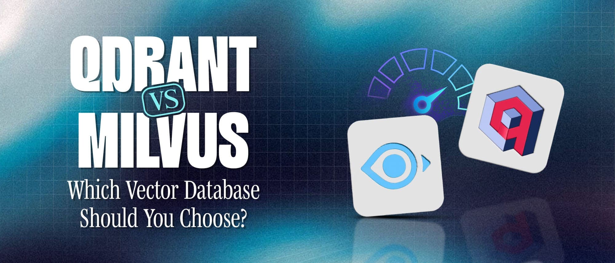 Qdrant vs Milvus: Which Vector Database Should You Choose? Cover