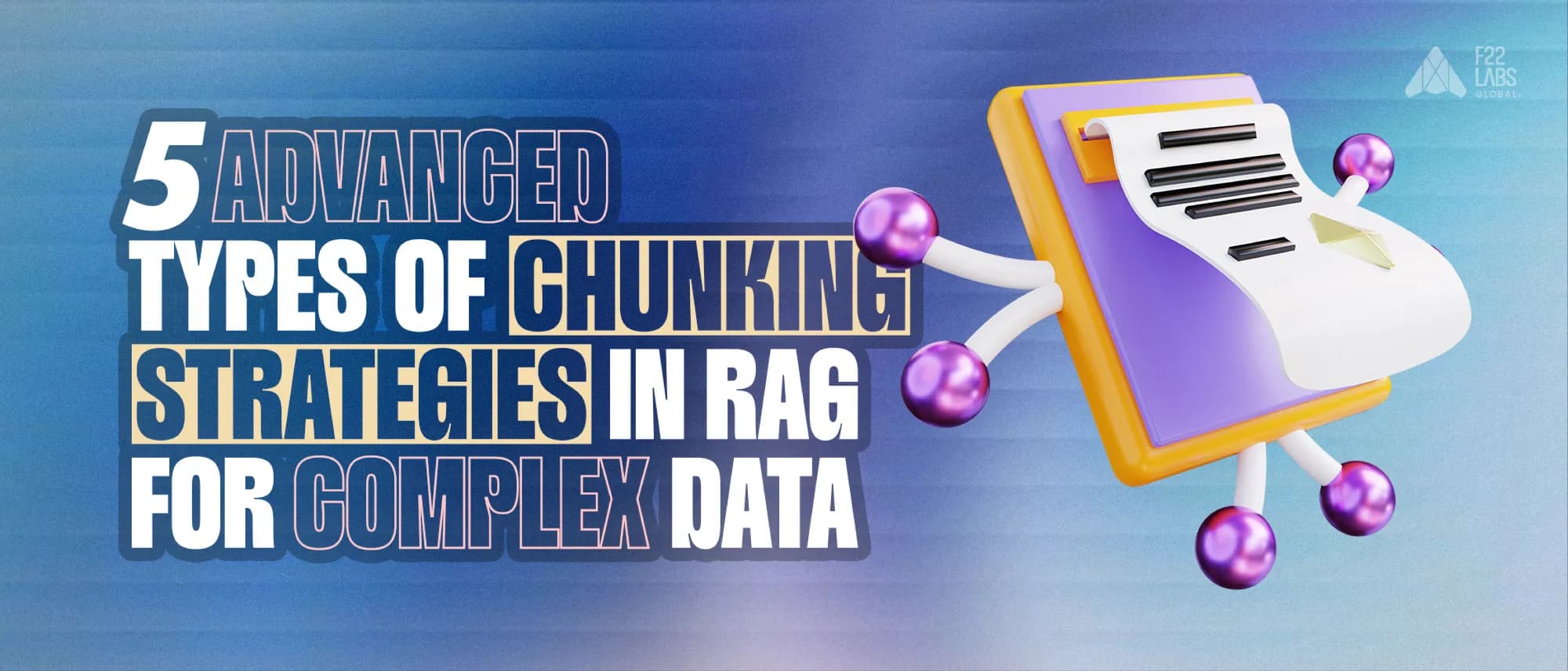 5 Advanced Types of Chunking Strategies in RAG for Complex Data Cover