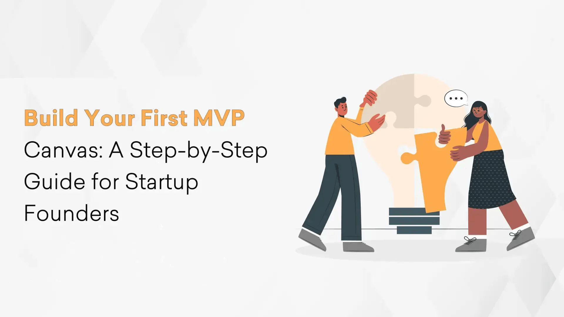 Build Your First MVP Canvas: A Step-by-Step Guide for Startup Founders Hero