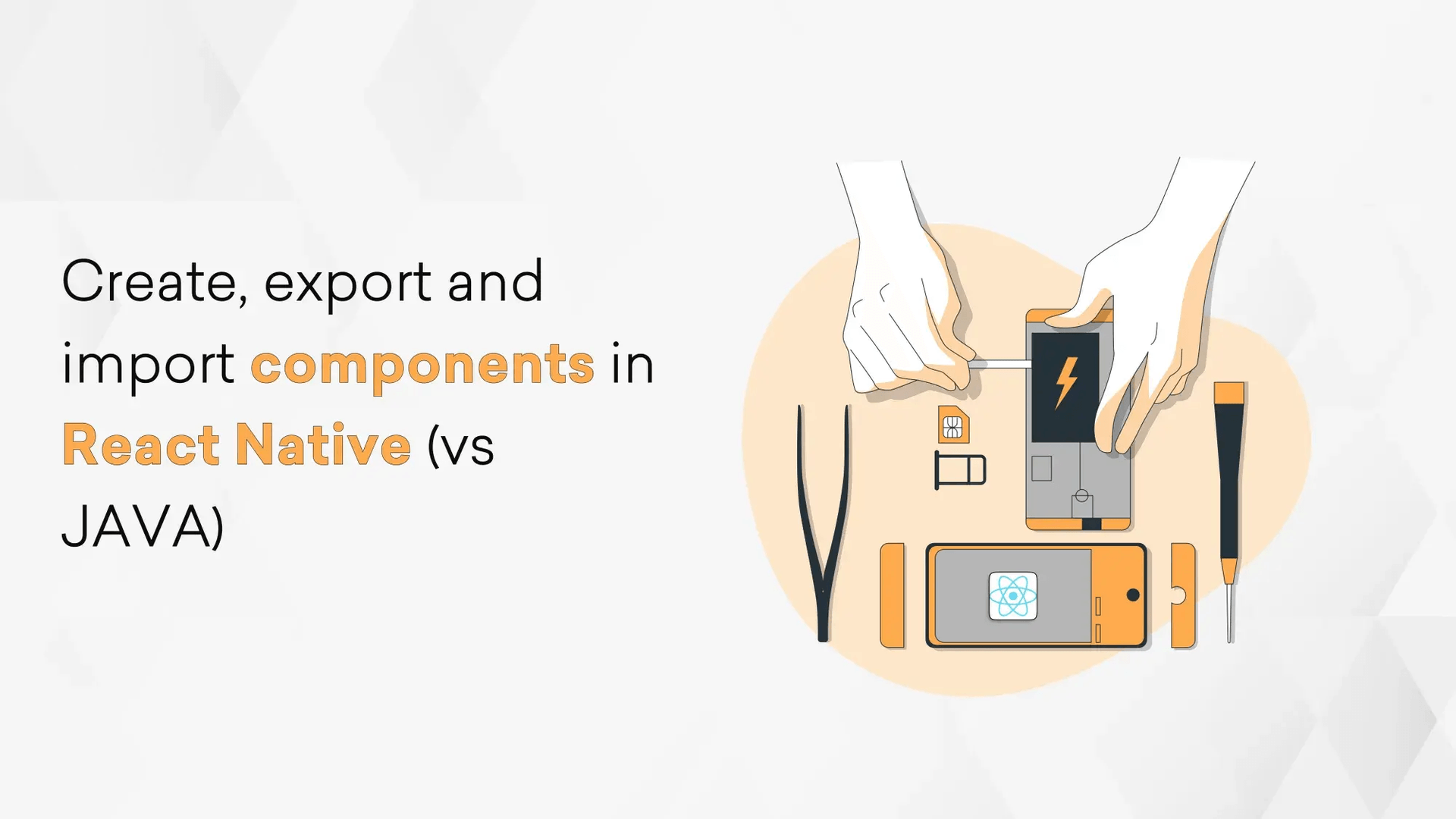 Create, Export, and Import Components in React Native (vs JAVA) Hero