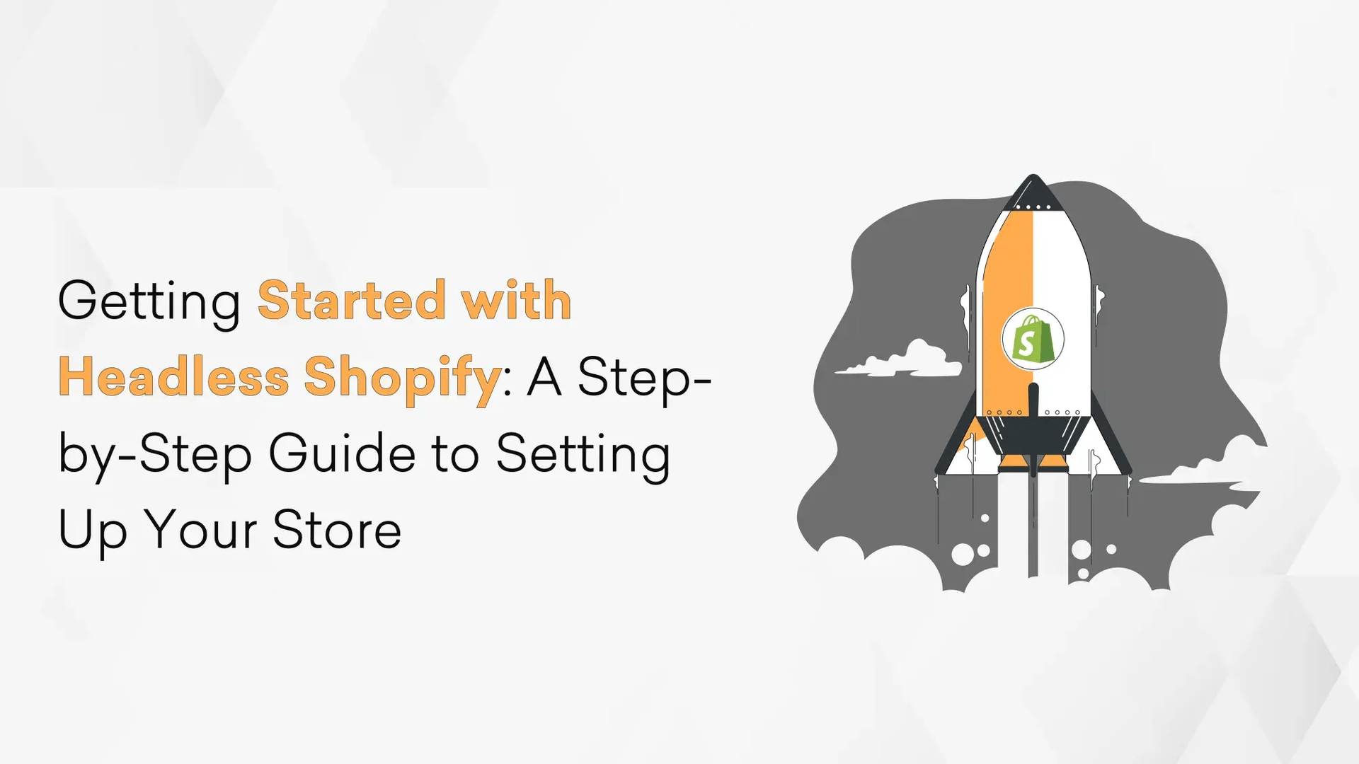 Getting Started with Headless Shopify: Step-by-Step Guide to Setting Up Your Store Hero