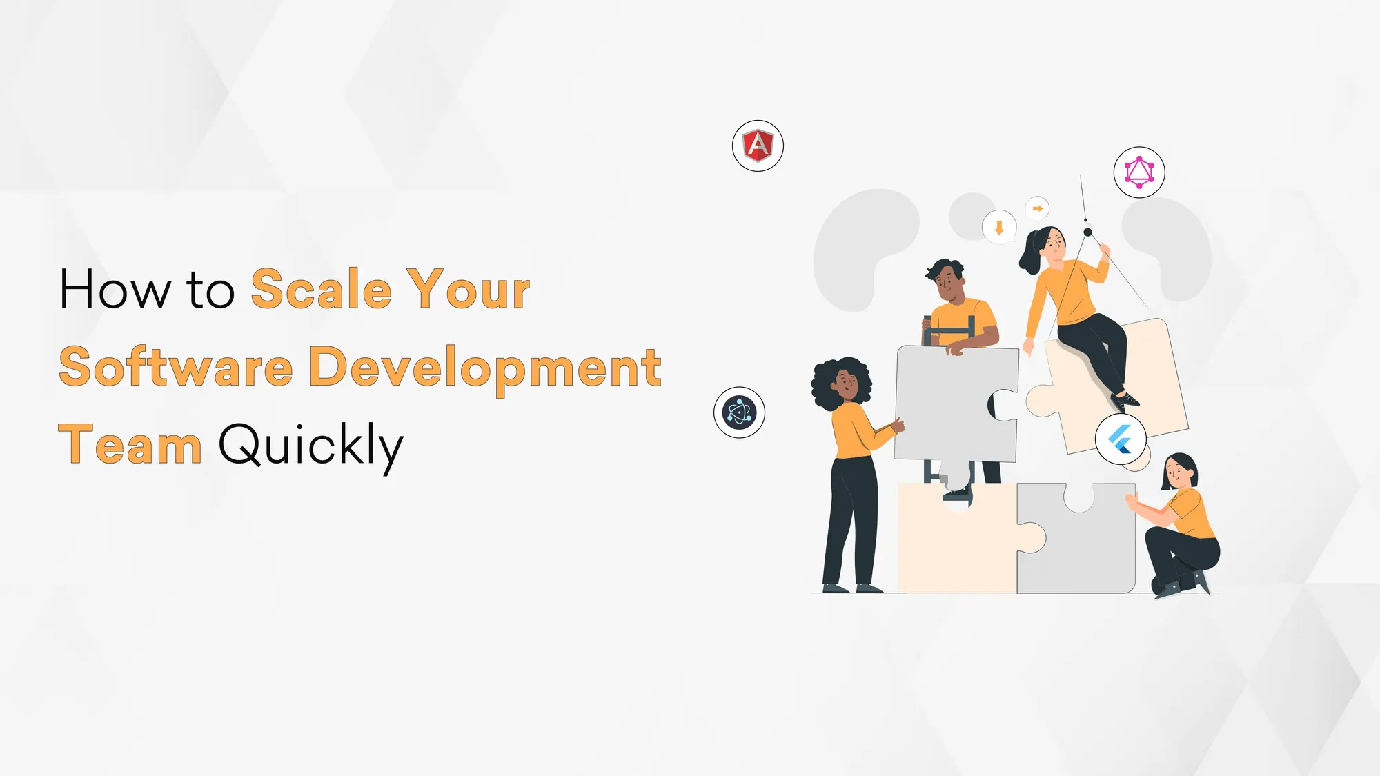How Should You Scale Your Software Development Team Quickly? Hero