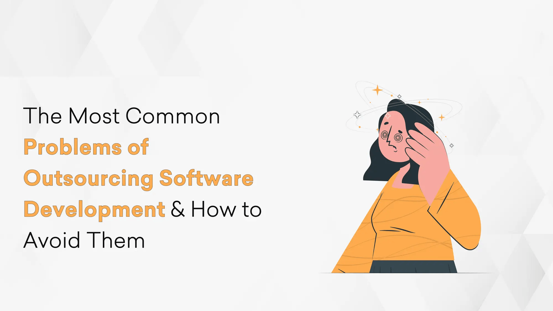 Most Common Problems of Outsourcing Software Development & How to Avoid Them Hero