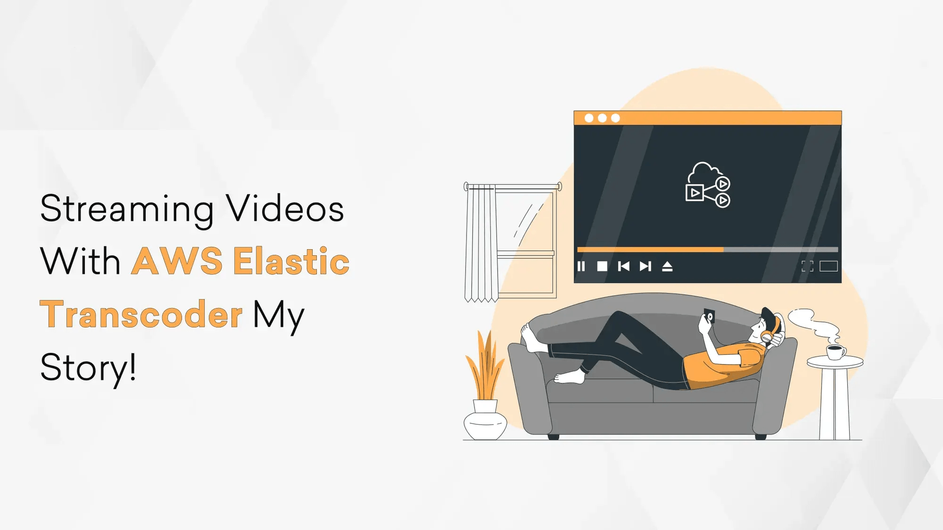 Streaming Videos With AWS Elastic Transcoder My Story! Hero