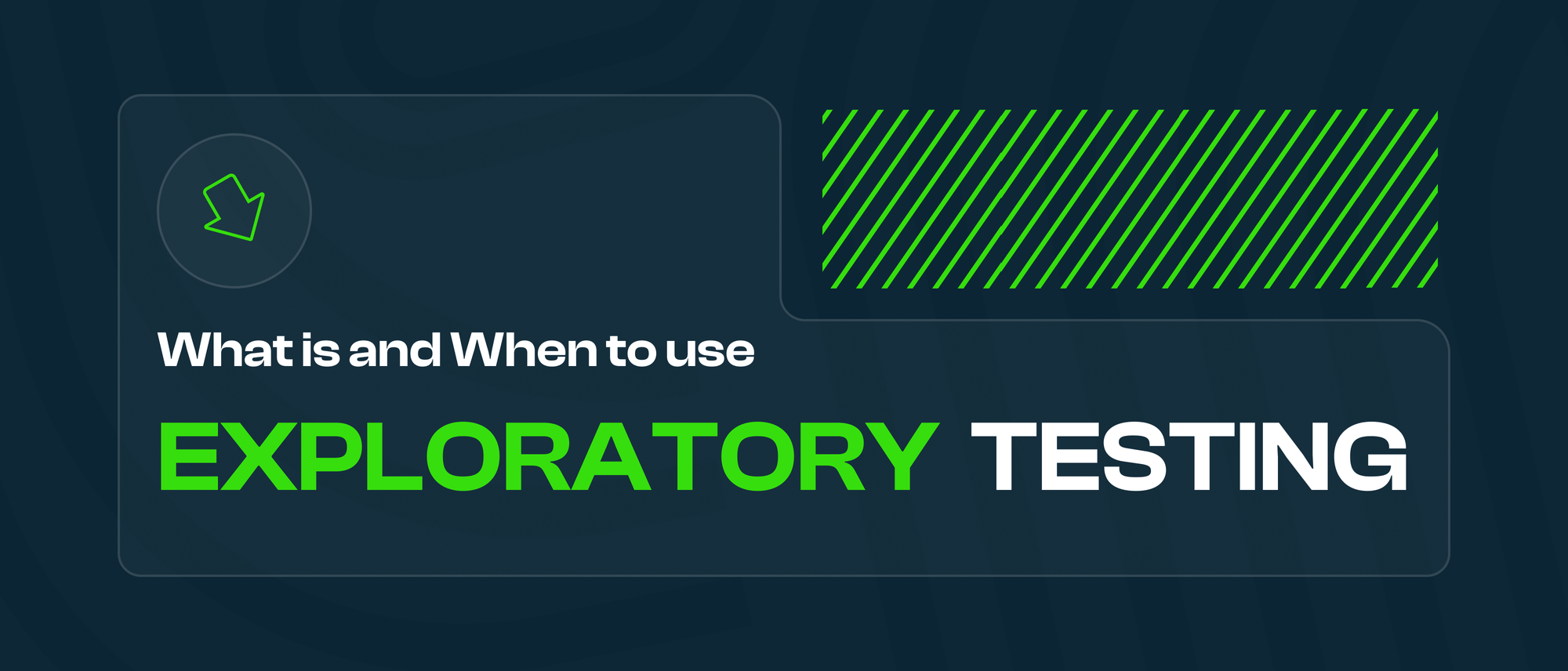 What is Exploratory Testing and When to Use It? Hero
