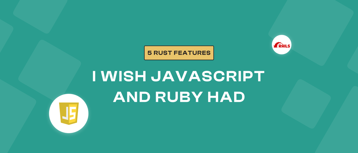 Rust Vs Rvs Ruby Program Language 5 Rust Features I Wish JavaScript and Ruby Had - F22 Labs
