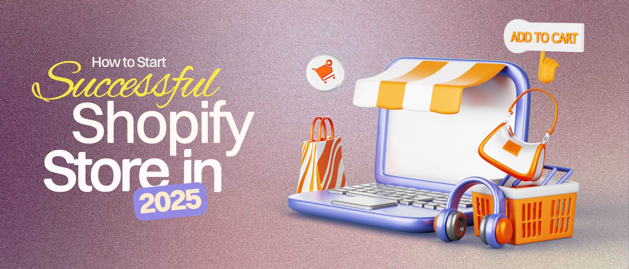 How to Start a Successful Shopify Store in 2026: 10 Proven Tips Hero