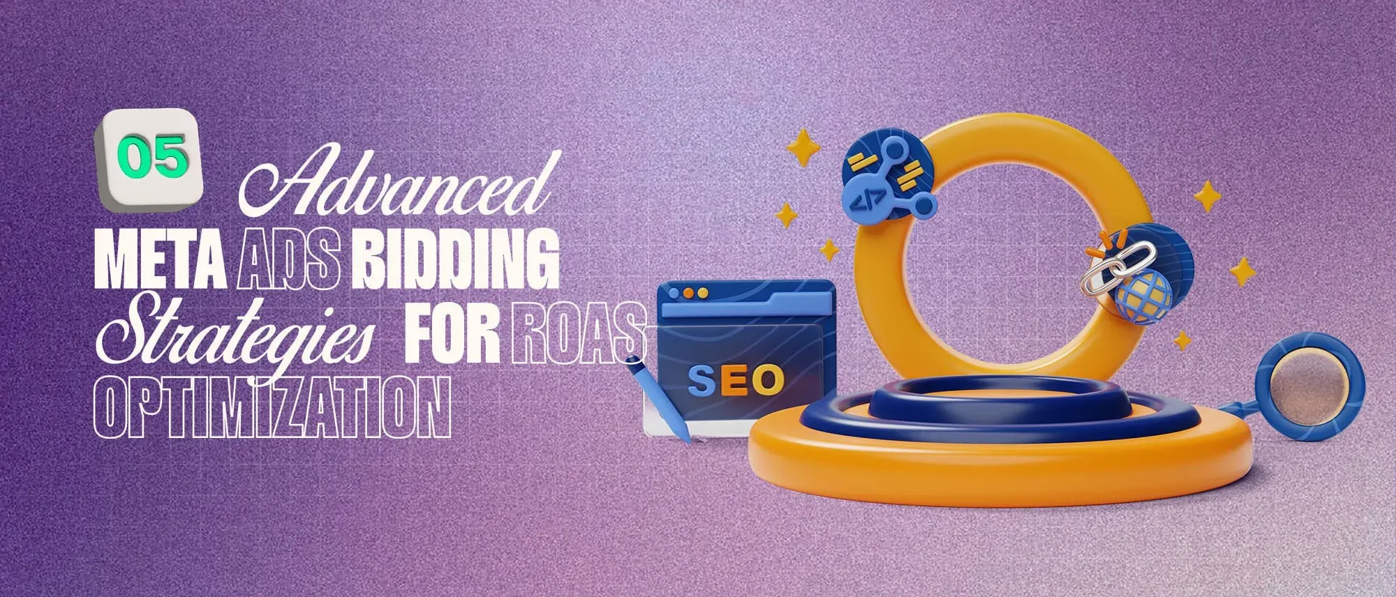 5 Advanced Meta Ads Bidding Strategies to Maximize ROAS Hero