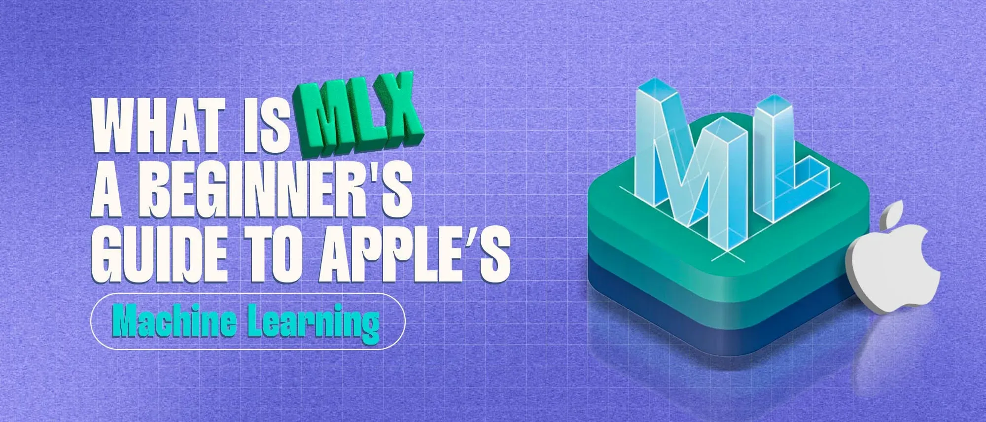 What is Apple MLX? Run & Optimize ML on Apple Silicon Hero