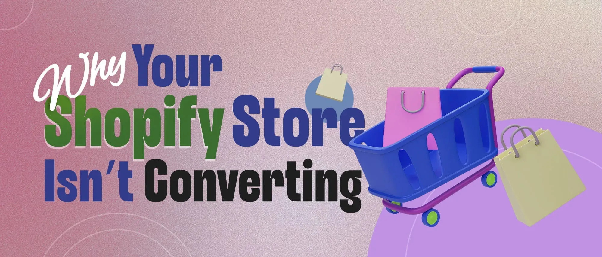 Why Your Shopify Store Isn’t Converting (And How to Fix It) Hero